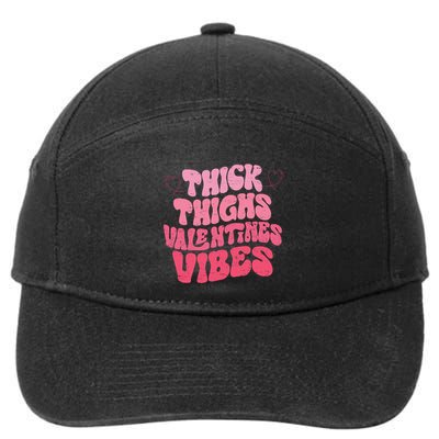 Groovy Thick Thighs Valentine Vibes Happy ValentineS Day Meaningful Gift 7-Panel Snapback Hat