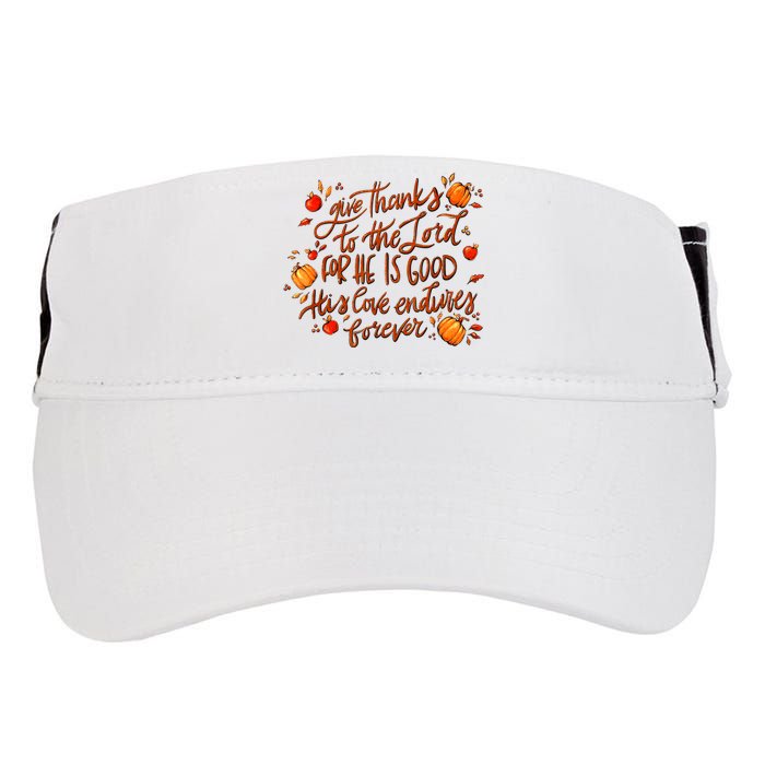 Give Thanks To The Lord For He Is Good Thanksgiving Jesus Adult Drive Performance Visor