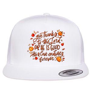 Give Thanks To The Lord For He Is Good Thanksgiving Jesus Flat Bill Trucker Hat