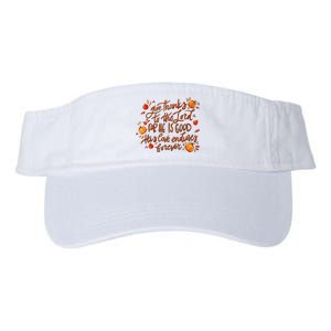 Give Thanks To The Lord For He Is Good Thanksgiving Jesus Valucap Bio-Washed Visor