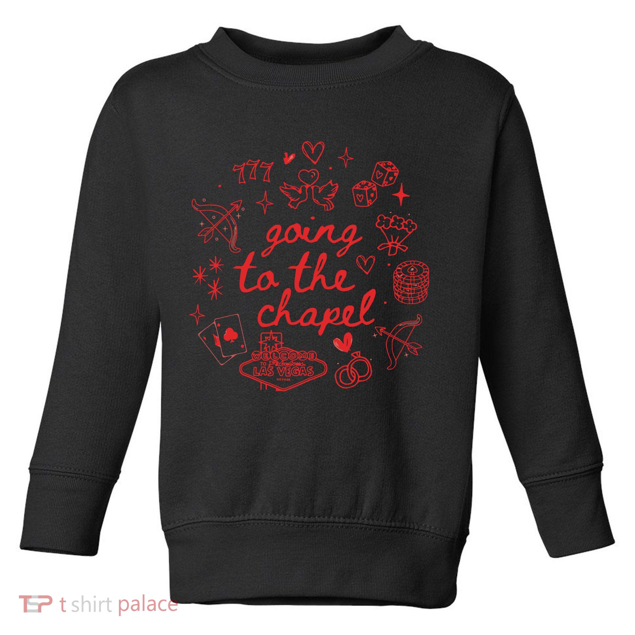 Going To The Chapel Las Vegas Theme Toddler Sweatshirt