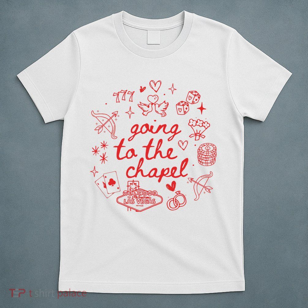 Going To The Chapel Las Vegas Theme T-Shirt