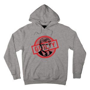 Guilty Trump Trump Found Guilty Tall Hoodie