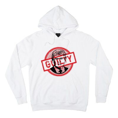 Guilty Trump Trump Found Guilty Hoodie