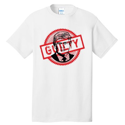 Guilty Trump Trump Found Guilty Tall T-Shirt