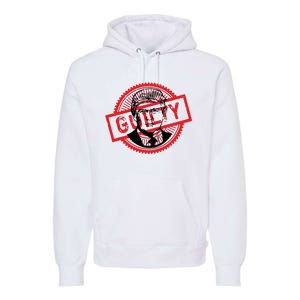 Guilty Trump Trump Found Guilty Premium Hoodie