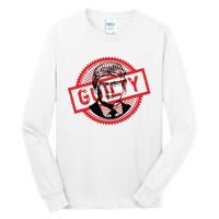 Guilty Trump Trump Found Guilty Tall Long Sleeve T-Shirt