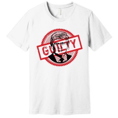 Guilty Trump Trump Found Guilty Premium T-Shirt