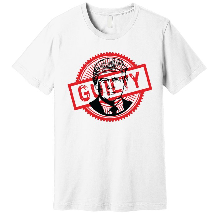 Guilty Trump Trump Found Guilty Premium T-Shirt