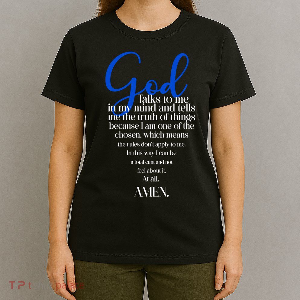 God Talks To Me Amen Funny Christian T-Shirt