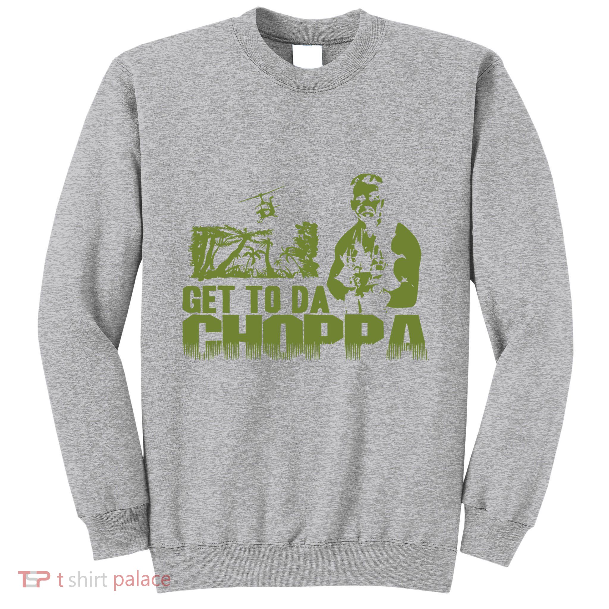 Get To The Choppa Tall Sweatshirt
