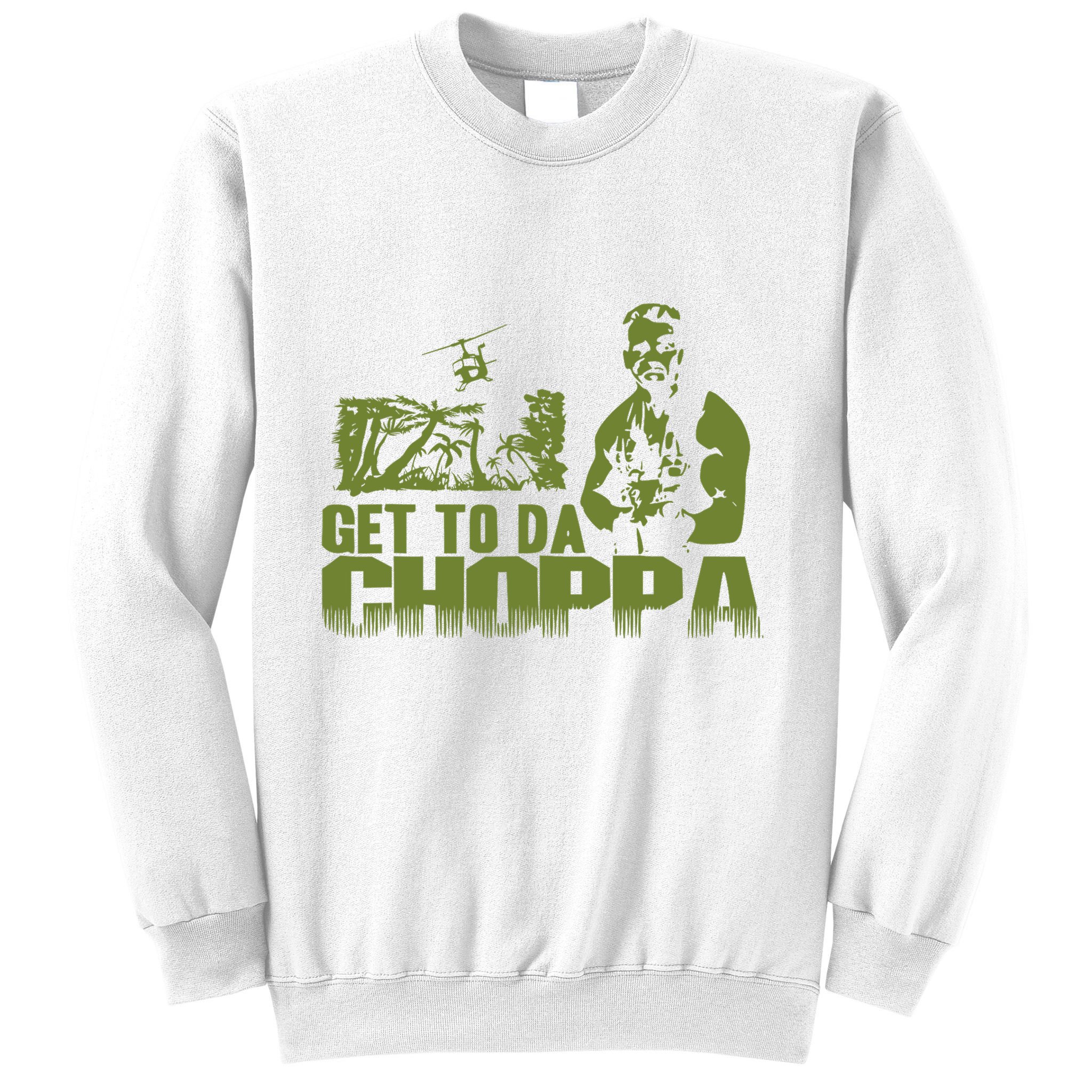 Get To The Choppa Sweatshirt