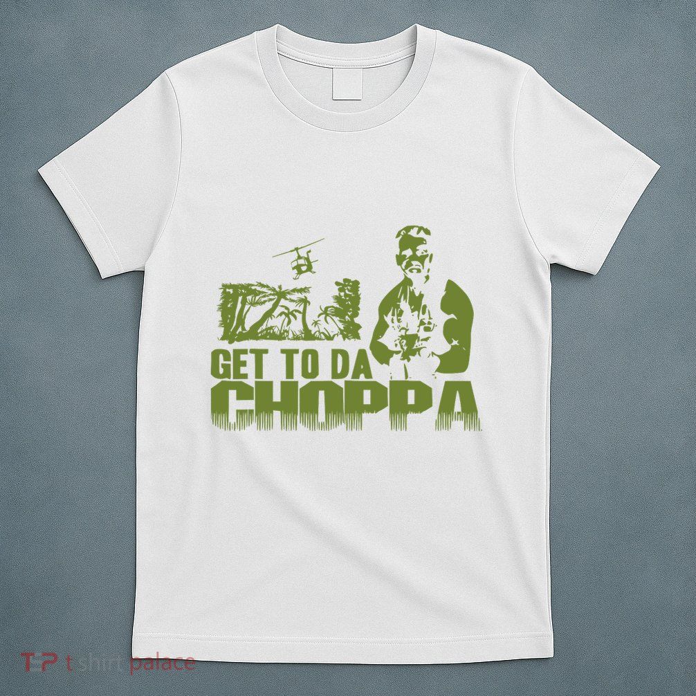 Get To The Choppa T-Shirt