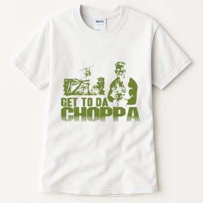 Get To The Choppa Tall T-Shirt