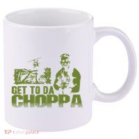 Get To The Choppa 11oz C Handle Ceramic Mug