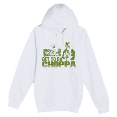 Get To The Choppa Premium Pullover Hoodie