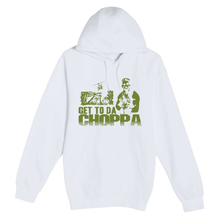 Get To The Choppa Premium Pullover Hoodie