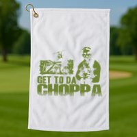 Get To The Choppa Golf Towel