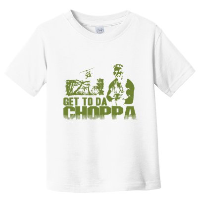 Get To The Choppa Toddler T-Shirt
