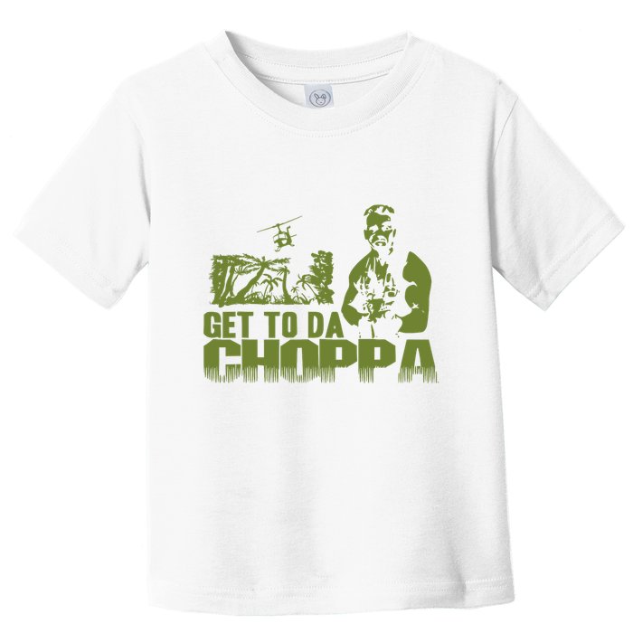 Get To The Choppa Toddler T-Shirt