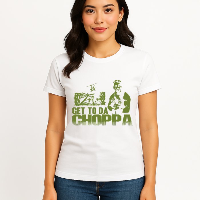 Get To The Choppa Womens T-Shirt