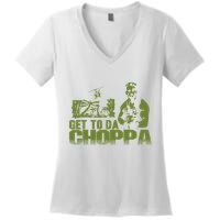 Get To The Choppa Women's V-Neck T-Shirt
