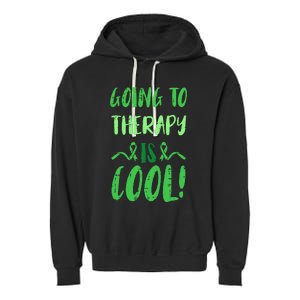 Going To Therapy Mental Health Awareness Warrior Garment-Dyed Fleece Hoodie