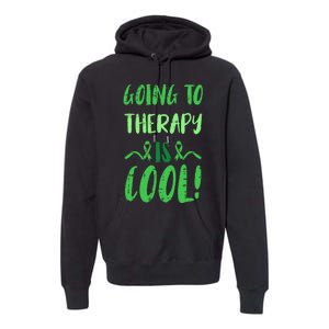 Going To Therapy Mental Health Awareness Warrior Premium Hoodie