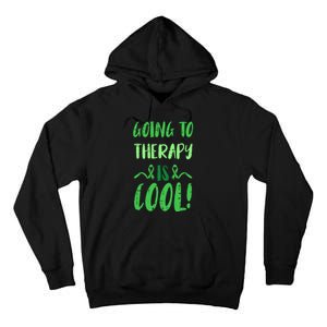 Going To Therapy Mental Health Awareness Warrior Tall Hoodie