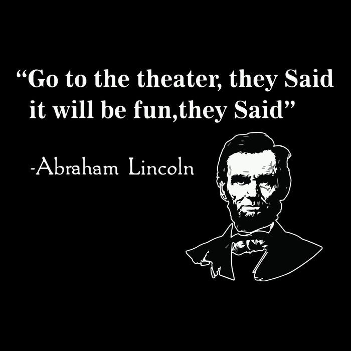 Go To The Theater They Said Funny Abraham Lincoln Bucket Hat