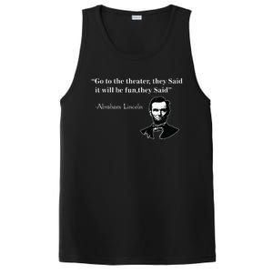 Go To The Theater They Said Funny Abraham Lincoln PosiCharge Competitor Tank