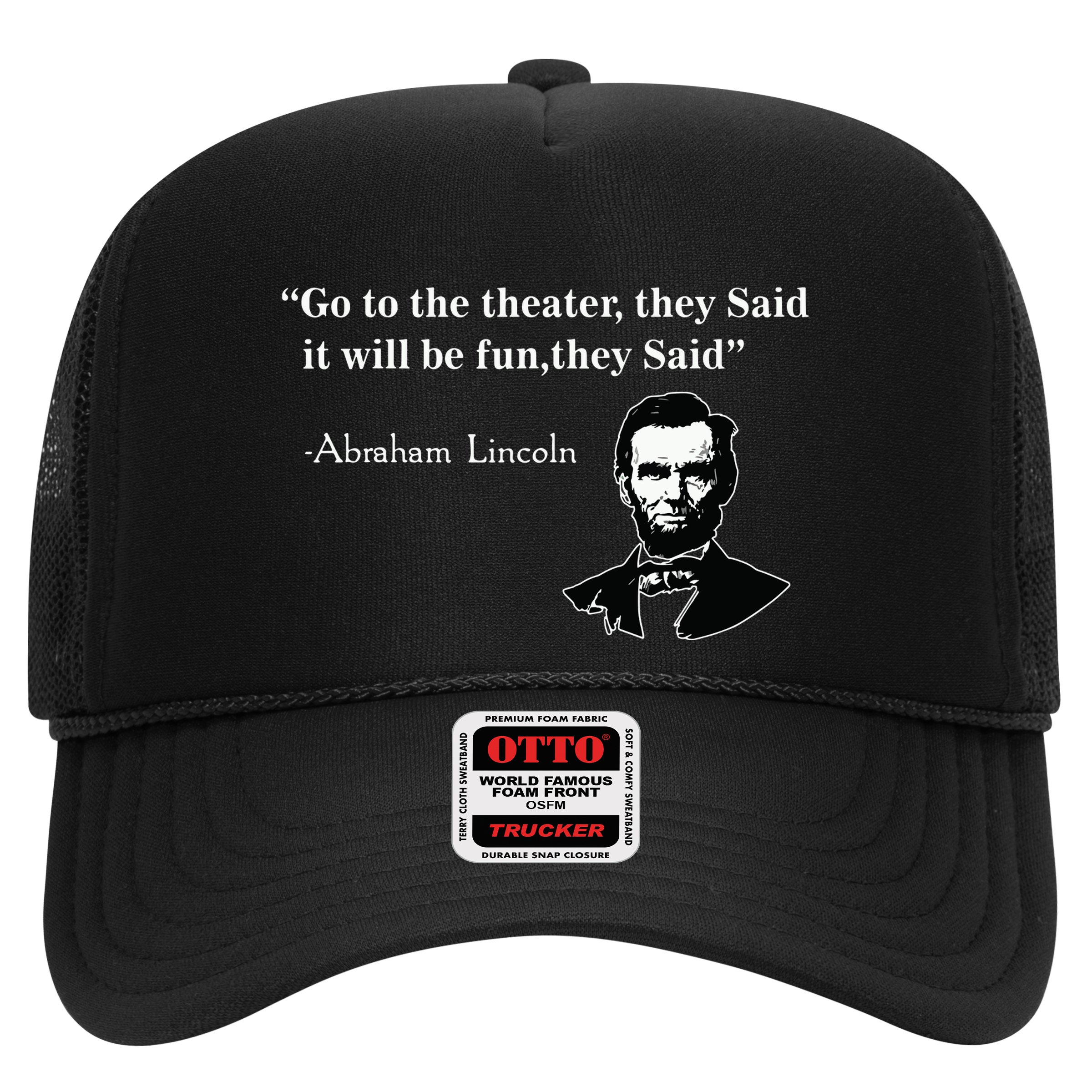 Go To The Theater They Said Funny Abraham Lincoln Hat