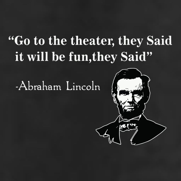 Go To The Theater They Said Funny Abraham Lincoln Hat