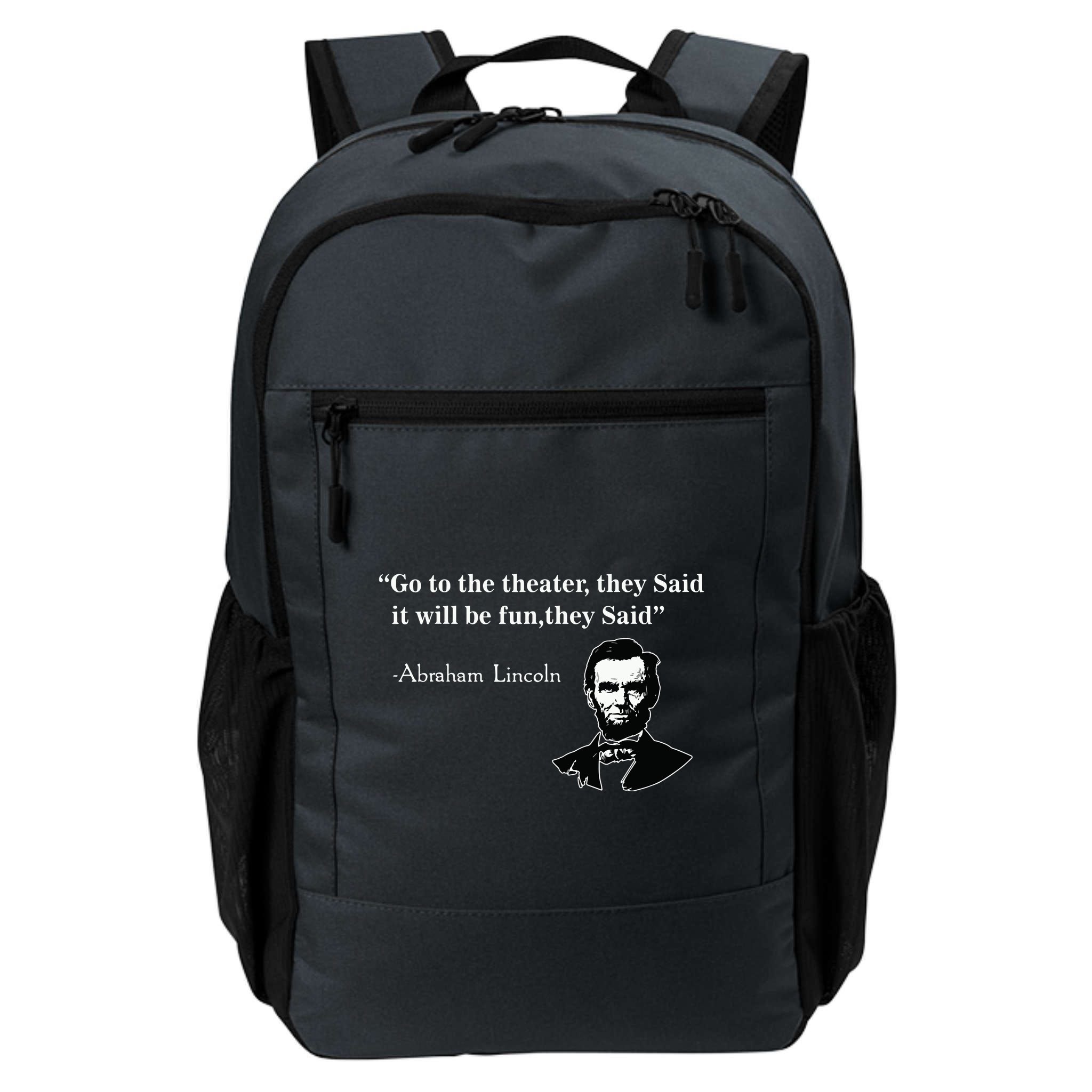 Go To The Theater They Said Funny Abraham Lincoln Backpack