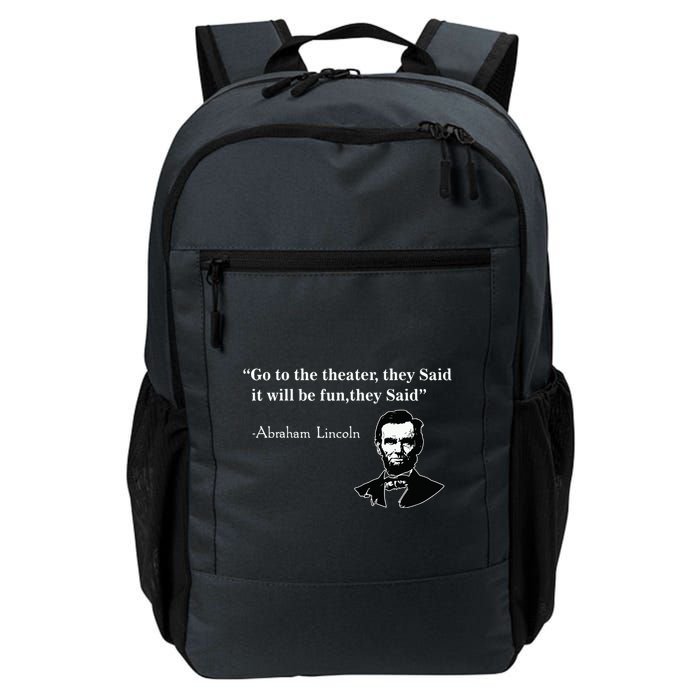 Go To The Theater They Said Funny Abraham Lincoln Backpack