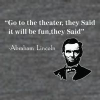 Go To The Theater They Said Funny Abraham Lincoln Backpack