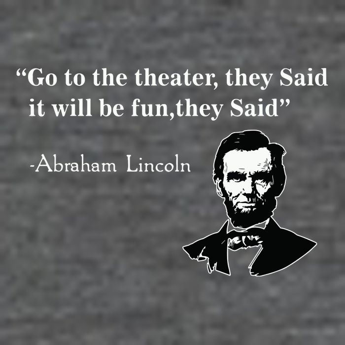Go To The Theater They Said Funny Abraham Lincoln Backpack