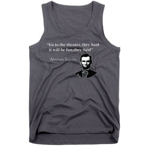 Go To The Theater They Said Funny Abraham Lincoln Tank Top