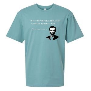 Go To The Theater They Said Funny Abraham Lincoln Sueded Cloud Jersey T-Shirt