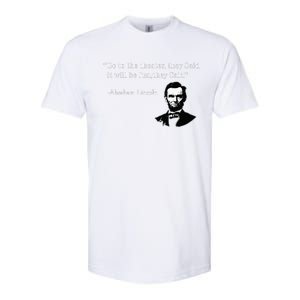 Go To The Theater They Said Funny Abraham Lincoln Softstyle CVC T-Shirt