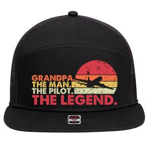 Grandpa The The Pilot The Legend Aviator Father Gift 7 Panel Mesh Trucker Snapback Hat