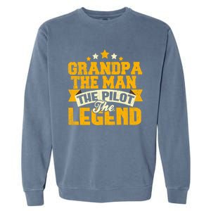 Grandpa The The Pilot The Legend Grandpa Meaningful Gift Gift Garment-Dyed Sweatshirt