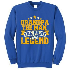 Grandpa The The Pilot The Legend Grandpa Meaningful Gift Gift Sweatshirt