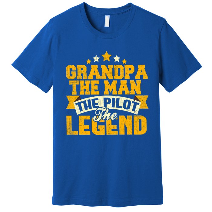 Grandpa The The Pilot The Legend Grandpa Meaningful Gift Gift Premium T-Shirt