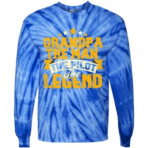 Grandpa The The Pilot The Legend Grandpa Meaningful Gift Gift Tie-Dye Long Sleeve Shirt