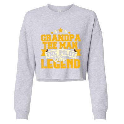 Grandpa The The Pilot The Legend Grandpa Meaningful Gift Gift Cropped Pullover Crew