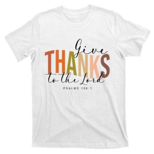 Give Thank To The Lord Psalms 1061 Christian Thanksgiving T-Shirt