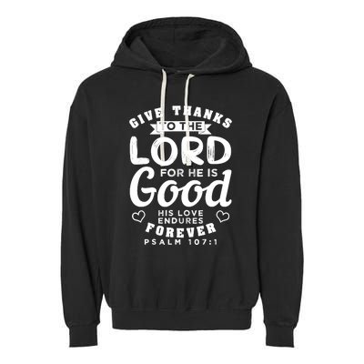 Give Thanks To The Lord For He Is Good Bible Quote Garment-Dyed Fleece Hoodie