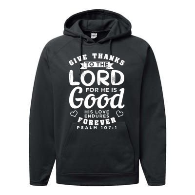 Give Thanks To The Lord For He Is Good Bible Quote Performance Fleece Hoodie