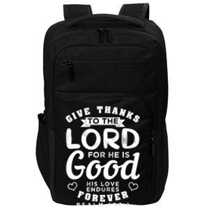 Give Thanks To The Lord For He Is Good Bible Quote Impact Tech Backpack